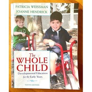The Whole Child: Developmental Education for the Early Years by Weissman